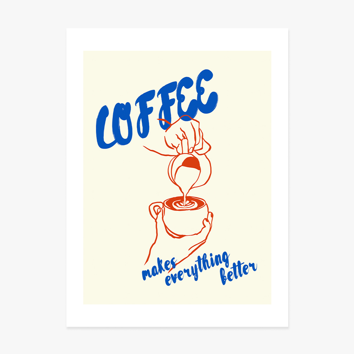Poster Coffee makes everything better