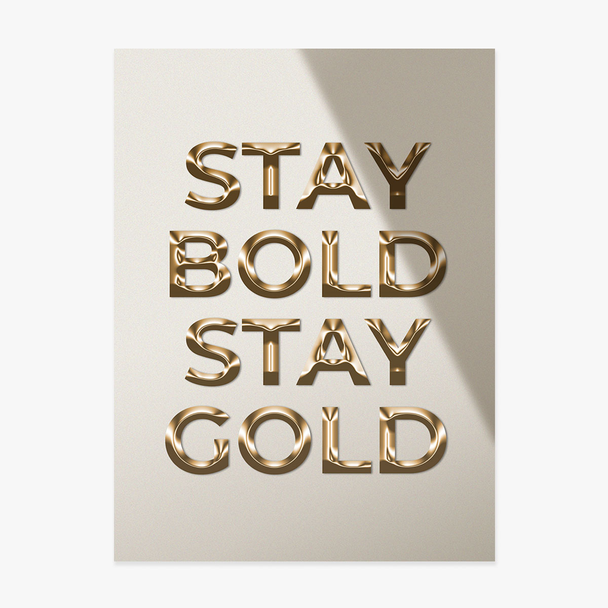 Poster Stay Bold Stay Gold