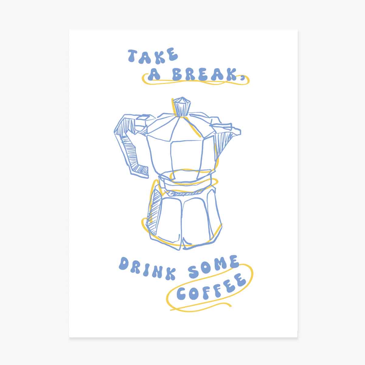 Poster Take a break, drink some coffee
